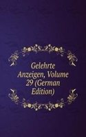 Gelehrte Anzeigen, Volume 29 (German Edition)