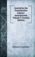 Goschichte Der Franzosischen Arbeiter-Associationen, Volume 3 (German Edition)