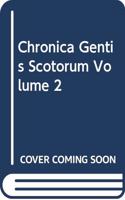 Chronica Gentis Scotorum, Volume 2