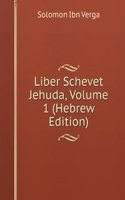 Liber Schevet Jehuda, Volume 1 (Hebrew Edition)