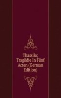 Thassilo; Tragodie In Funf Acten (German Edition)