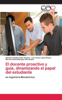 docente proactivo y guía, dinamizando el papel del estudiante