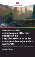 Facteurs socio-économiques affectant l'adoption de l'agroforesterie dans les communautés adjacentes aux forêts