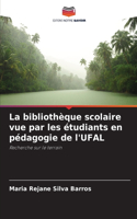 La bibliothèque scolaire vue par les étudiants en pédagogie de l'UFAL