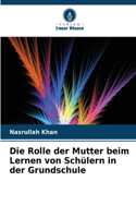 Rolle der Mutter beim Lernen von Schülern in der Grundschule