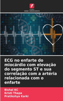 ECG no enfarte do miocárdio com elevação do segmento ST e sua correlação com a artéria relacionada com o enfarte