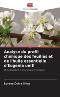 Analyse du profil chimique des feuilles et de l'huile essentielle d'Eugenia unifl