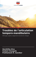 Troubles de l'articulation temporo-mandibulaire
