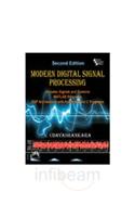 Modern Digital Signal Processing : Includes Signals And Systems Matlab Programs, Dsp Architecture With Assembly And C Programs