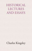 Historical Lectures And Essays