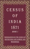 Census of India 1871: Memorandum On The Census of British India and Ajmere And Mhairwara Volume Book 1 [Hardcover]