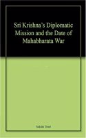 Sri Krishna's Diplomatic Mission and the Date of Mahabharata War