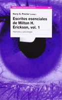 Escritos esenciales de Milton H. Erickson/ The Collected Papers of Milton H. Erickson: Hipnosis Y Psicologia/ Hypnosis and Psychology: 1 (Psicologia, ... Psychology, Psychiatry, Psychotherapy)