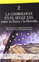 La cosmologia en el segle XXI: entre la fisica i la filosofia