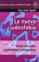 La nueva judeofobia: Israel y los judios: desinformacion y antisemitismo