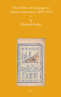 Politics of Language in Chinese Education, 1895-1919