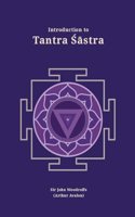 Introduction to Tantra Sastra (Revised, newly composed text edition) | Sir John Woodroffe (Arthur Avalon)