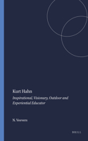 Kurt Hahn: Inspirational, Visionary, Outdoor and Experiential Educator