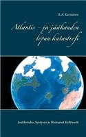 Atlantis - ja jääkauden lopun katastrofi