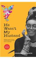 He Wasn't My Husband - Making Sense Of Those Relationships That Didn't Lead To Marriage