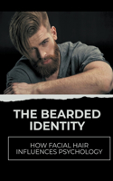 Bearded Identity: How Facial Hair Influences Psychology