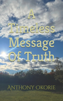A Timeless Message Of Truth