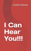I Can Hear You!!!