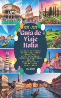Guía de Viaje Italia 2025 - 2026: La guía de viajes definitiva para negocios, ocio, cruceros, viajes en solitario, viajes económicos y vacaciones familiares