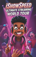 IShowSpeed Ultimate Streaming World Tour