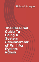 Essential Guide To Being A System Administrator of An Infor System Admin