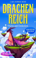 Drachenreich, Malen und Entdecken, Kreativer Malspaß, 50 Ausmalbilder