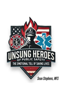Unsung Heroes of Public Safety