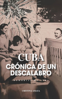 Cuba: crónica de un descalabro: Memorias de vida