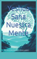 Yeshua Sana Nuestra Mente