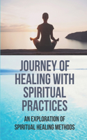 Journey Of Healing With Spiritual Practices
