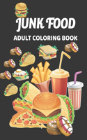 Junk Food Adult Coloring Book: Food Coloring Book For Food Lovers.