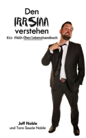 Den IRRSINN verstehen