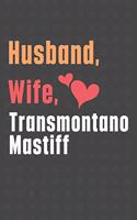 Husband, Wife, Transmontano Mastiff: For Transmontano Mastiff Dog Fans