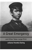 A Great Emergency: and Other Tales: Large Print