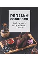 Persian Cookbook: Fall in Love with a Grand Cuisine