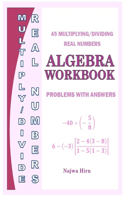 Algebra Workbook Multiplying Dividing Real Numbers