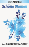 Schöne Blumen MALBUCH FÜR ERWACHSENE