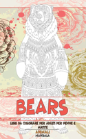 Libri da colorare per adulti per penne e matite - Mandala - Animali - Bears