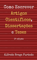 Como Escrever Artigos Científicos, Dissertações e Teses