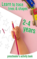 Learn to trace lines and shapes preschooler's activity book 2-4 years