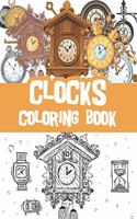 Clocks coloring book: Vintage clocks, old clocks, classic watches coloring book / clock collector gift idea / clock lover present