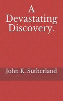 Devastating Discovery.