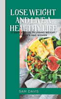 Lose weight and live a healthy life