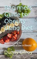 Beginners Guide to Obesity Using Diet