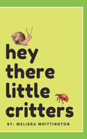 Hey There Little Critters